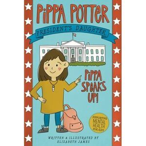 Pippa Speaks Up!: A Heartwarming, Illustrated White House Adventure Supporting K